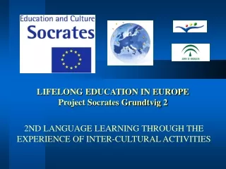 LIFELONG EDUCATION IN EUROPE Project Socrates Grundtvig 2