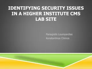 IDENTIFYING SECURITY ISSUES  IN A HIGHER INSTITUTE CMS LAB SITE