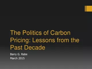 The Politics of Carbon Pricing: Lessons from the Past Decade