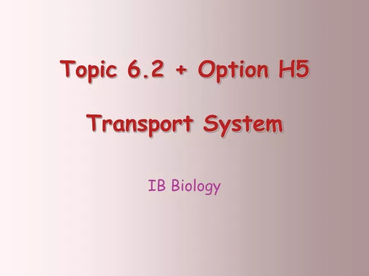topic 6 2 option h5 transport system