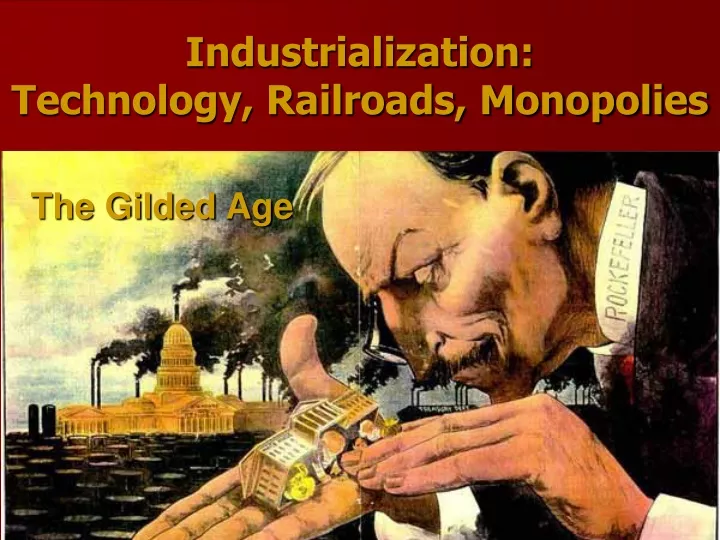 industrialization technology railroads monopolies