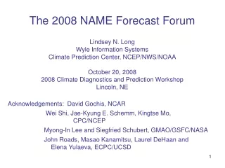 The 2008 NAME Forecast Forum Lindsey N. Long Wyle Information Systems