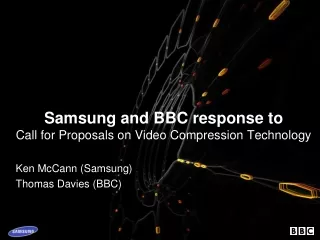 Samsung and BBC response to Call for Proposals on Video Compression Technology