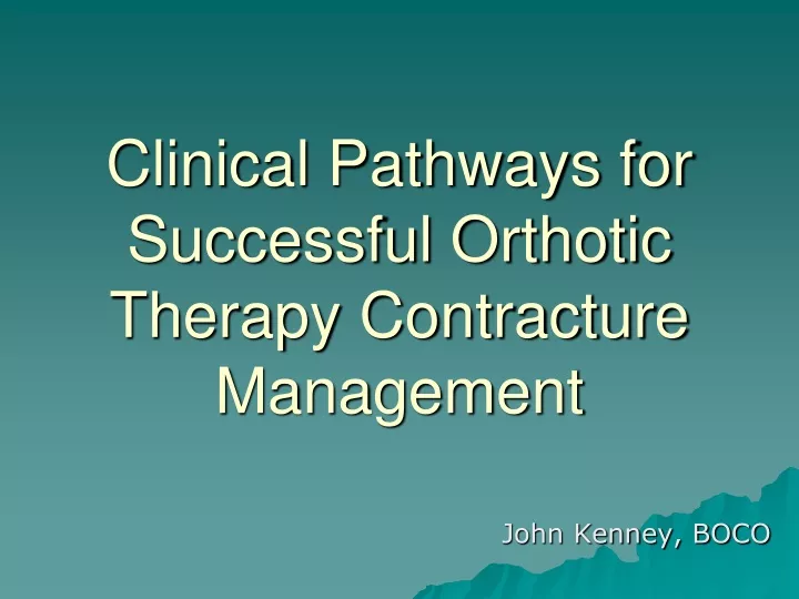 clinical pathways for successful orthotic therapy contracture management