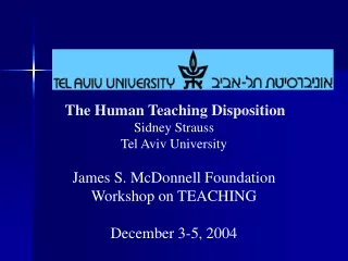 The Human Teaching Disposition Sidney Strauss Tel Aviv University  James S. McDonnell Foundation