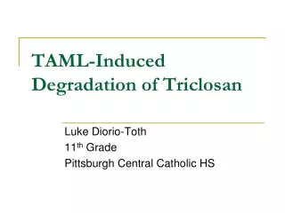TAML-Induced Degradation of Triclosan