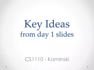 Key Ideas from day 1 slides