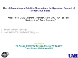 Use of Geostationary Satellite Observations for Dynamical Support of Model Cloud Fields