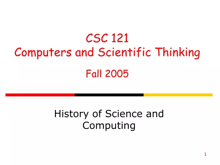 csc 121 computers and scientific thinking fall 2005