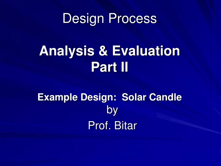 design process analysis evaluation part ii example design solar candle