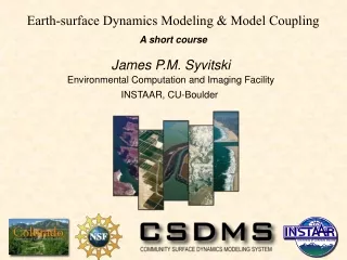 James P.M. Syvitski Environmental Computation and Imaging Facility INSTAAR, CU-Boulder