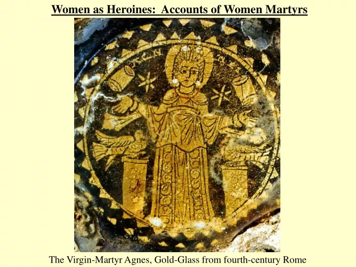 women as heroines accounts of women martyrs