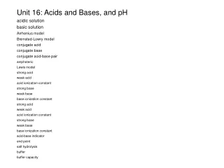 Unit 16: Acids and Bases, and pH acidic solution basic solution Arrhenius model