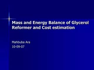 Mass and Energy Balance of Glycerol Reformer and Cost estimation