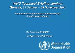 WHO Technical Briefing seminar Geneva,  31 October – 04 November 2011.