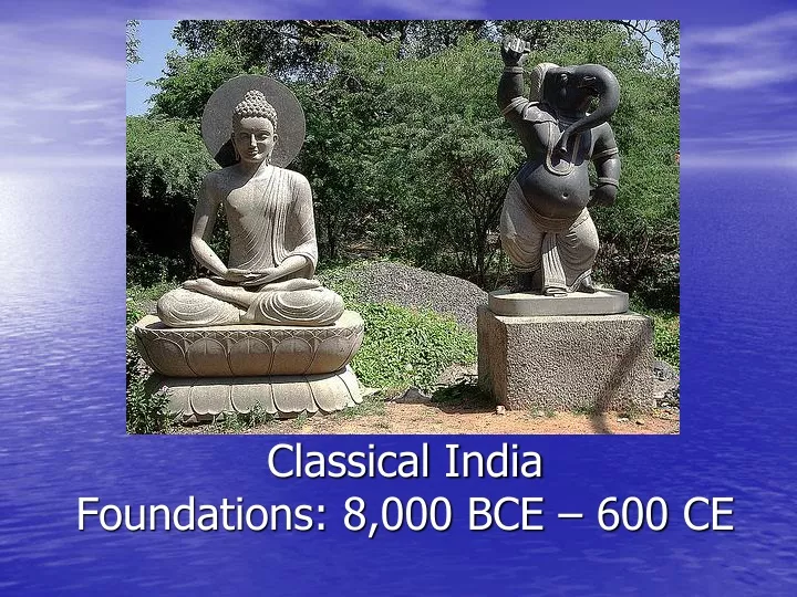classical india foundations 8 000 bce 600 ce