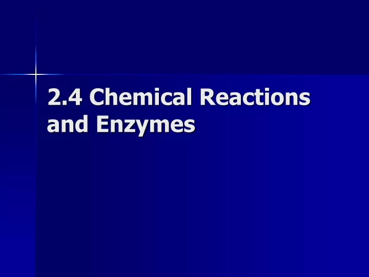 2 4 chemical reactions and enzymes