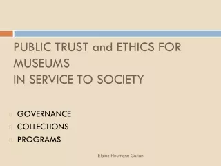 PUBLIC TRUST and ETHICS FOR MUSEUMS IN SERVICE TO SOCIETY