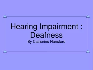 Hearing Impairment : Deafness By Catherine Hansford