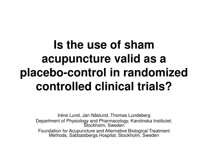 is the use of sham acupuncture valid as a placebo control in randomized controlled clinical trials