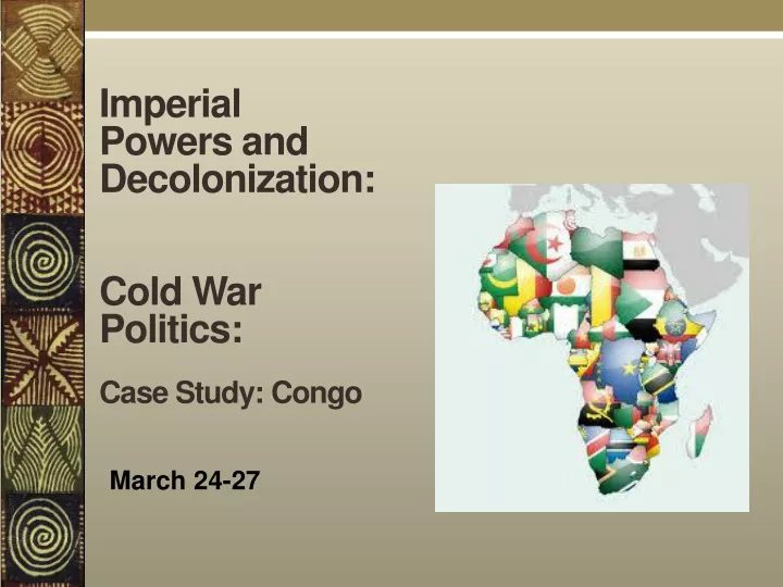 imperial powers and decolonization cold war politics case study congo