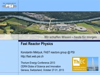 Fast Reactor Physics Konstantin Mikityuk ,  FAST reactors group @ PSI fast.web.psi.ch