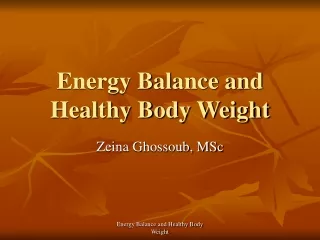 Energy Balance and Healthy Body Weight