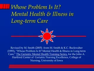 Whose Problem Is It? Mental Health &amp; Illness in  Long-term Care