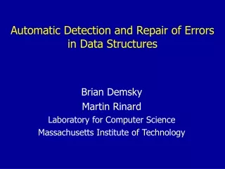 Automatic Detection and Repair of Errors in Data Structures