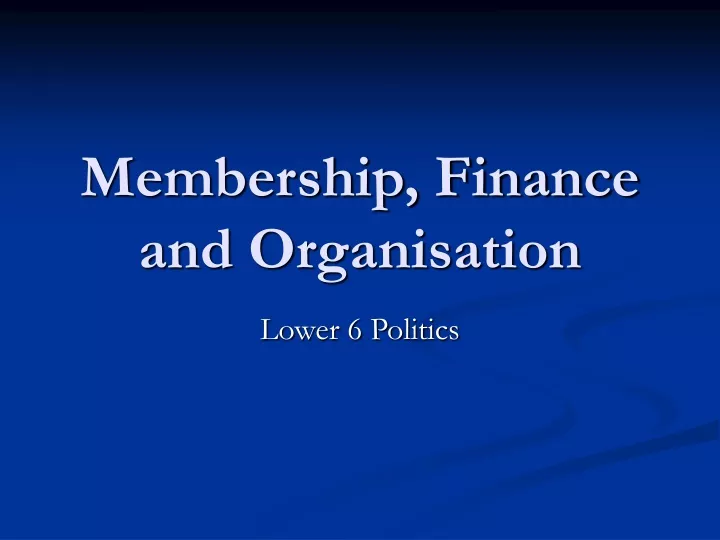 membership finance and organisation