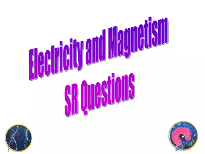 electricity and magnetism sr questions