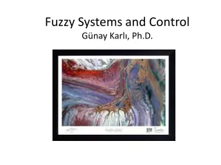 Fuzzy Systems and Control Günay Karlı, Ph.D.