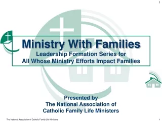 Presented by  The National Association of  Catholic Family Life Ministers