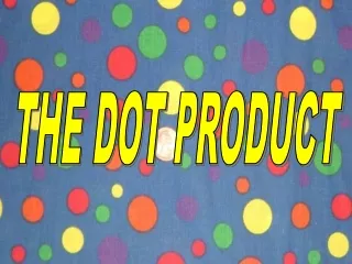 THE DOT PRODUCT