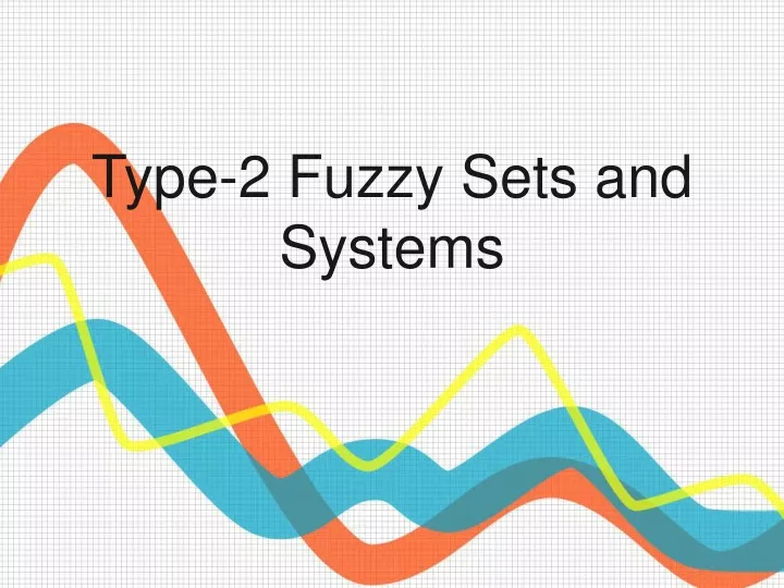 type 2 fuzzy sets and systems