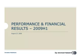 PERFORMANCE &amp; FINANCIAL RESULTS – 2009H1