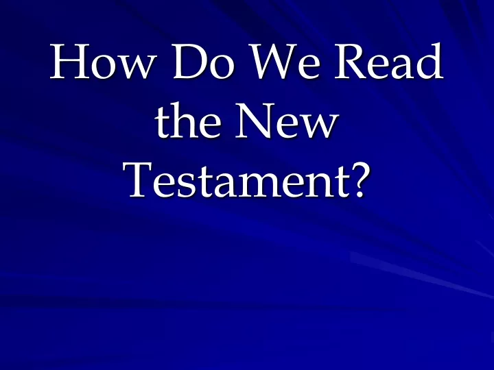 how do we read the new testament
