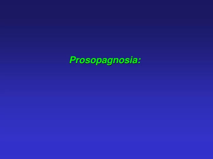 prosopagnosia