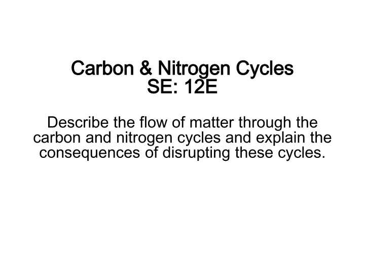 carbon nitrogen cycles se 12e describe the flow