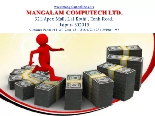 mangalamonline MANGALAM COMPUTECH LTD. 321,Apex Mall, Lal Kothi , Tonk Road,