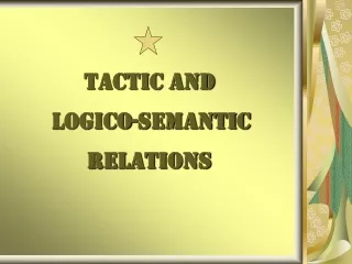 TACTIC AND              LOGICO-SEMANTIC        RELATIONS