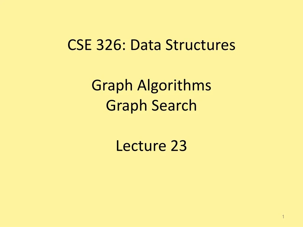 Cse Graph PPT - CSE 326: Data Structures Graph Algorithms Graph Search Lecture 23 ...