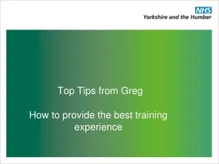 Top Tips from Greg  How to provide the best training experience