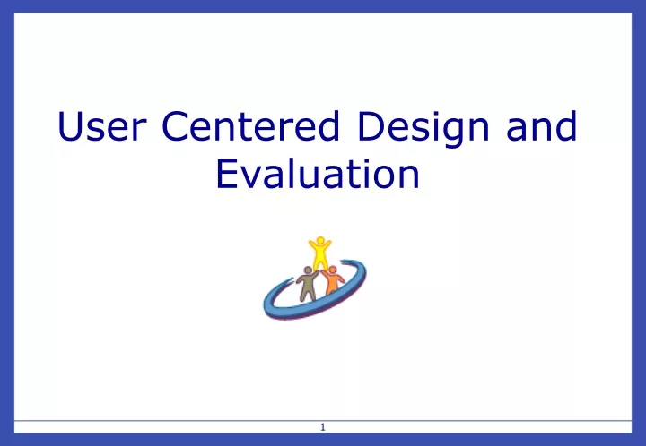user centered design and evaluation