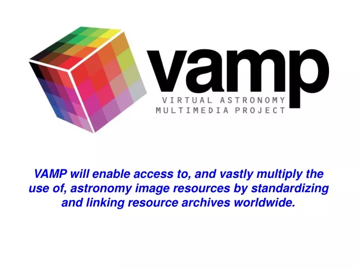 vamp will enable access to and vastly multiply
