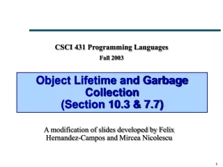 Object Lifetime and Garbage Collection (Section 10.3 &amp; 7.7)
