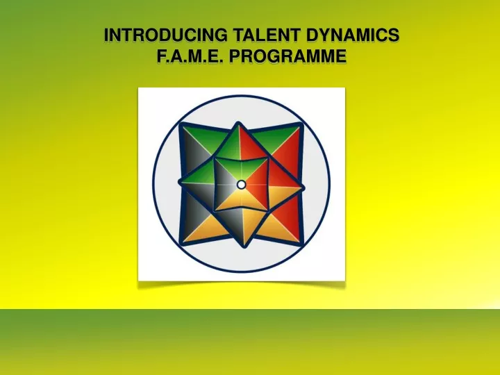 introducing talent dynamics f a m e programme