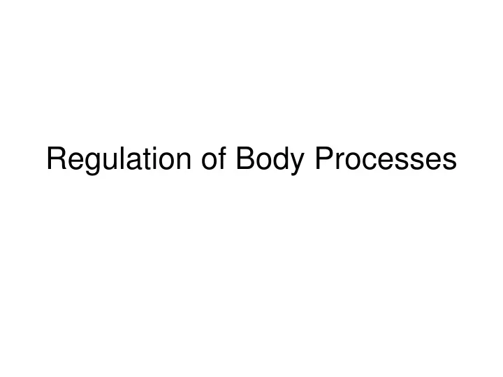 regulation of body processes