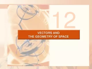 VECTORS AND  THE GEOMETRY OF SPACE