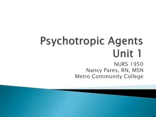 Psychotropic Agents Unit 1
